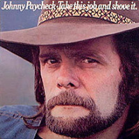 Johnny Paycheck - Take This Job & Shove It